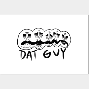 Dat Guy as is the day is long Posters and Art